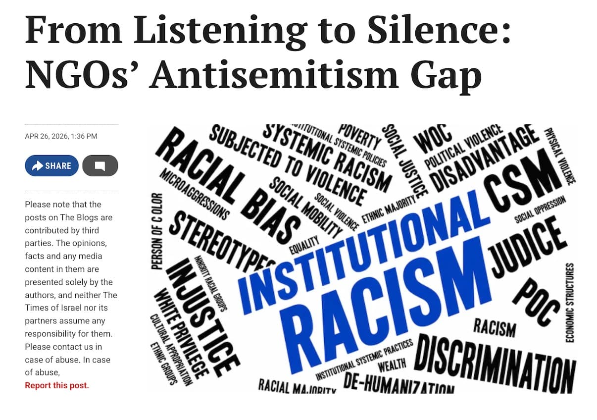 FROM LISTENING TO SILENCE: NGO'S ANTISEMITISM GAP, Times of Israel, April 2026
